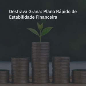 Destrava Grana – Estabilidade em 30 Dias